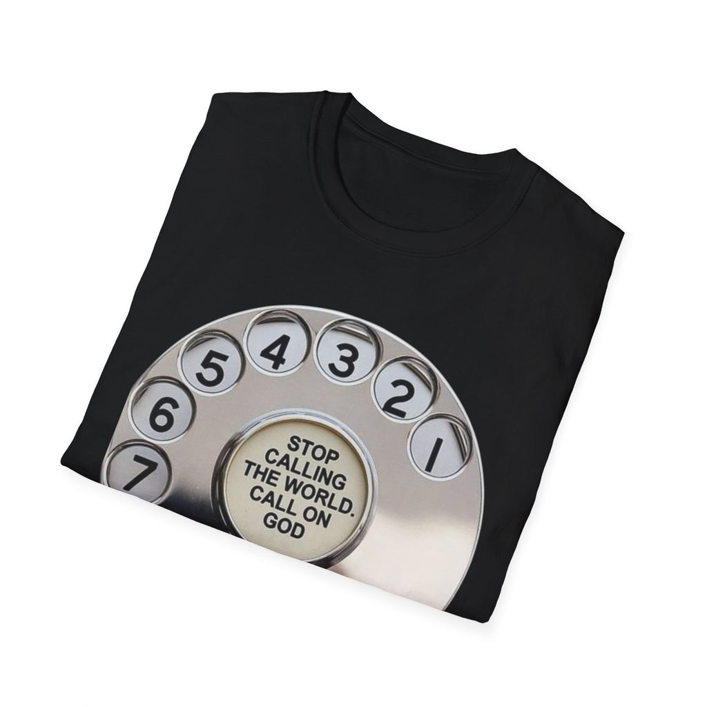 "Stop Calling the World, Call on God"  Graphic Tee