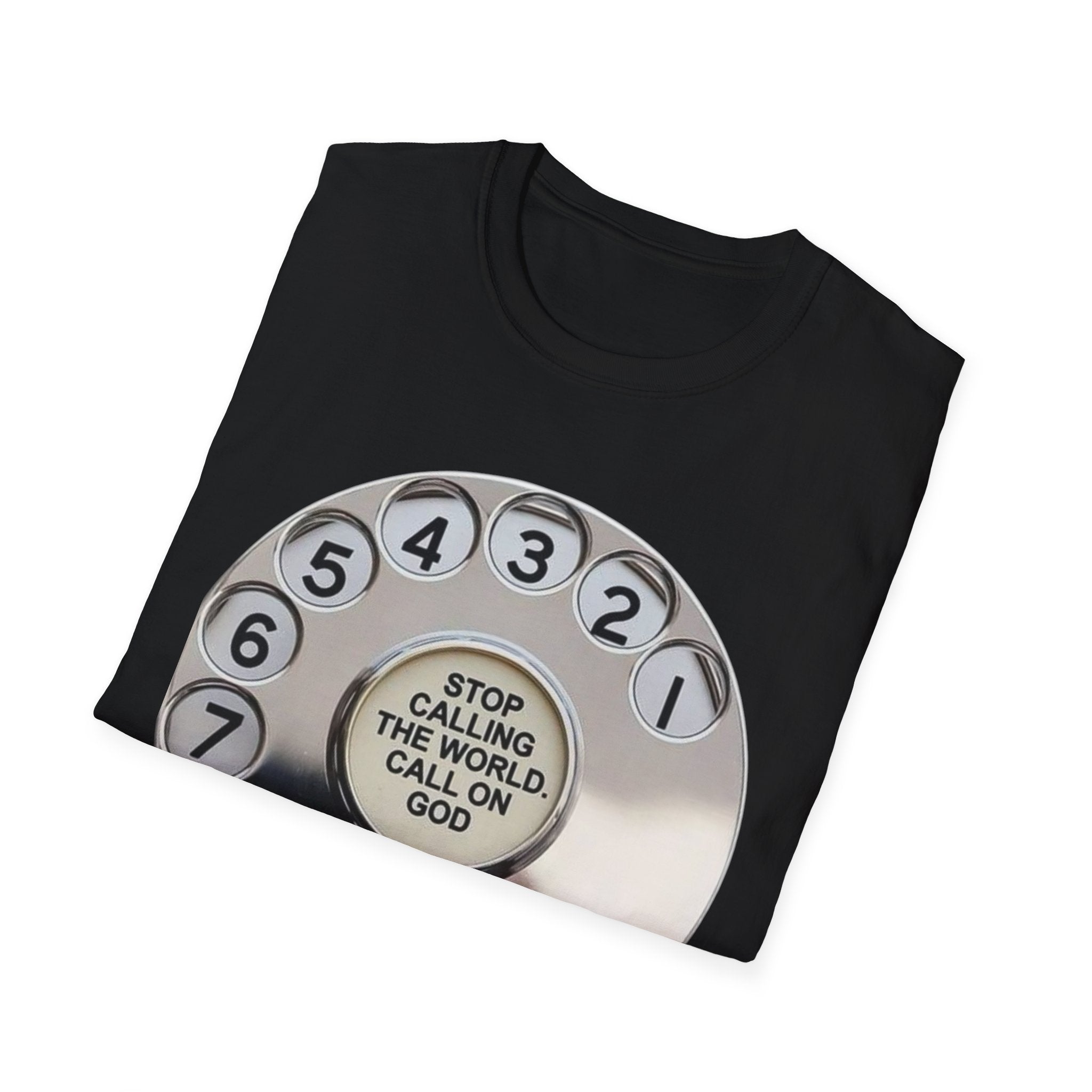 "Stop Calling the World, Call on God"  Graphic Tee