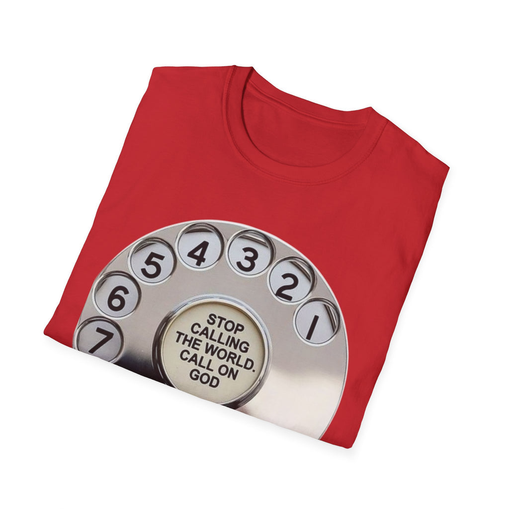 "Stop Calling the World, Call on God"  Graphic Tee