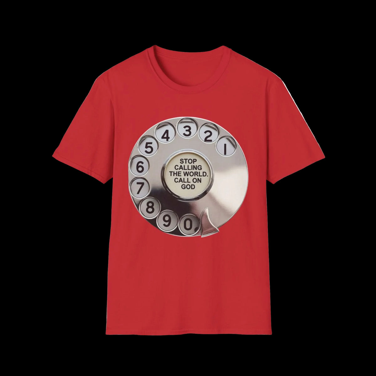 "Stop Calling the World, Call on God"  Graphic Tee