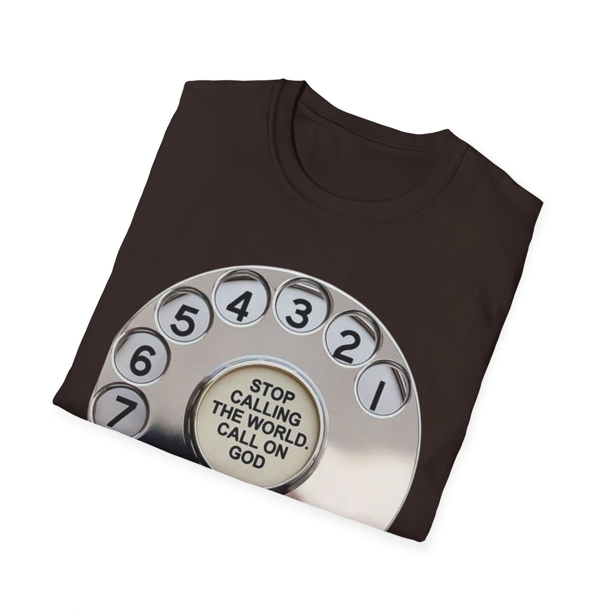 "Stop Calling the World, Call on God"  Graphic Tee