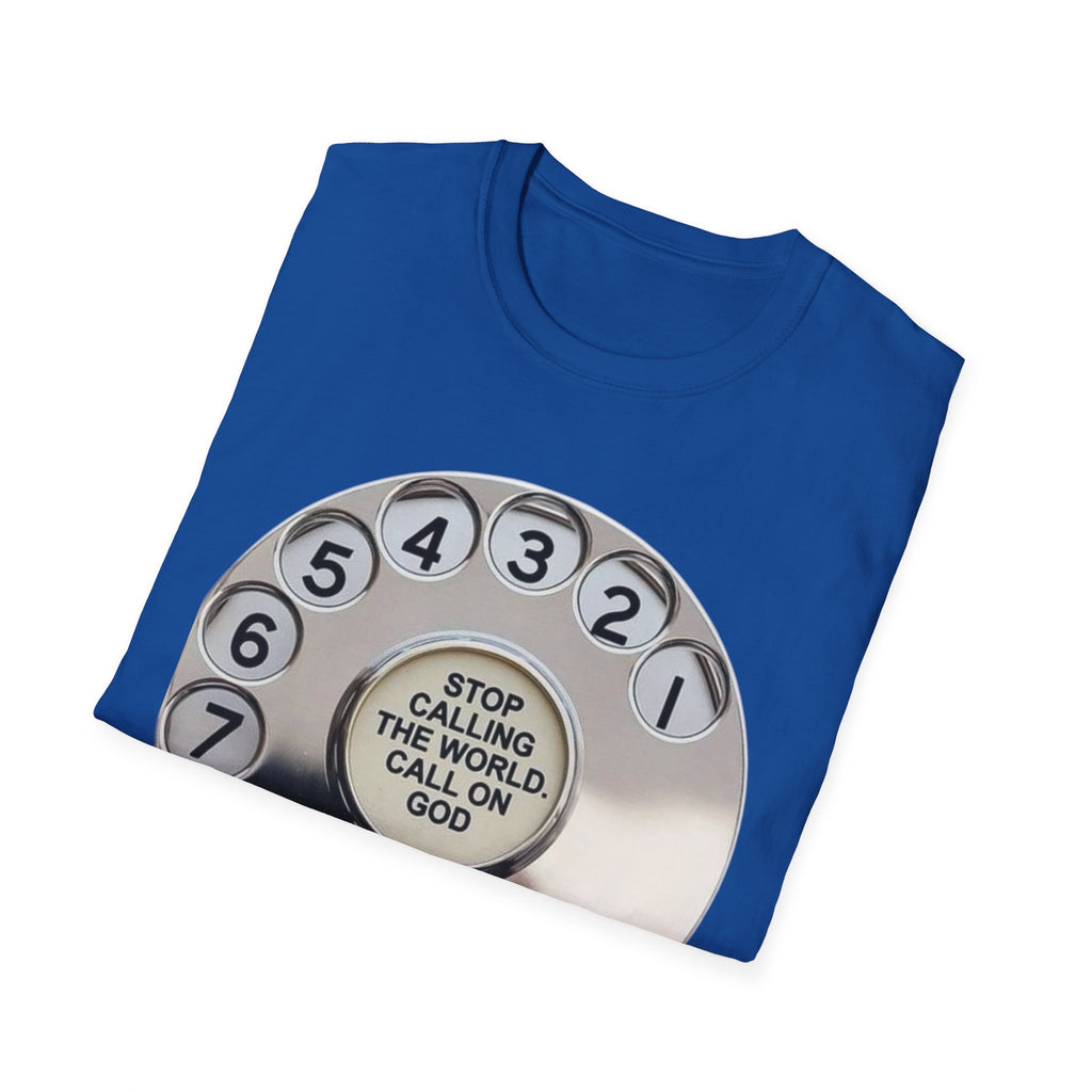 "Stop Calling the World, Call on God"  Graphic Tee