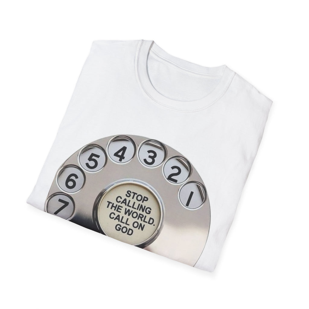 "Stop Calling the World, Call on God"  Graphic Tee